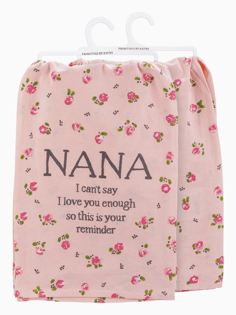 Nana I Can't Say I Love You Enough Kitchen Towel - by Primitives by Kathy®