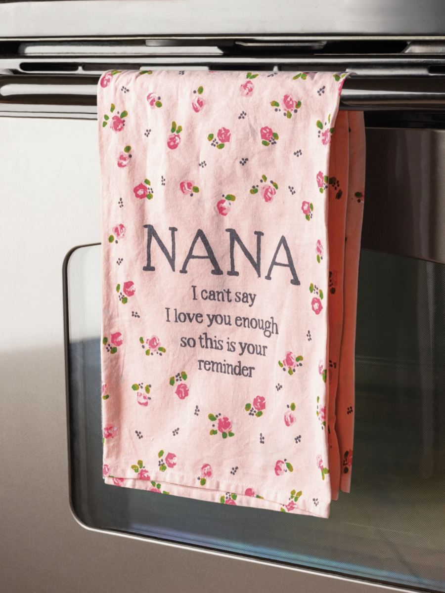 Nana I Can't Say I Love You Enough Kitchen Towel - by Primitives by Kathy®