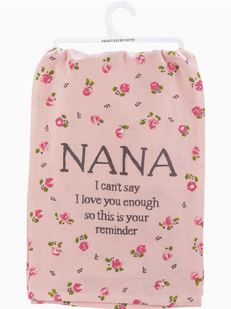Nana I Can't Say I Love You Enough Kitchen Towel - by Primitives by Kathy®